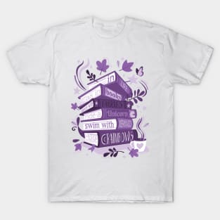 In life as in books dance with fairies, ride a unicorn, swim with mermaids, chase rainbows motivational quote // spot // monochromatic violet books T-Shirt